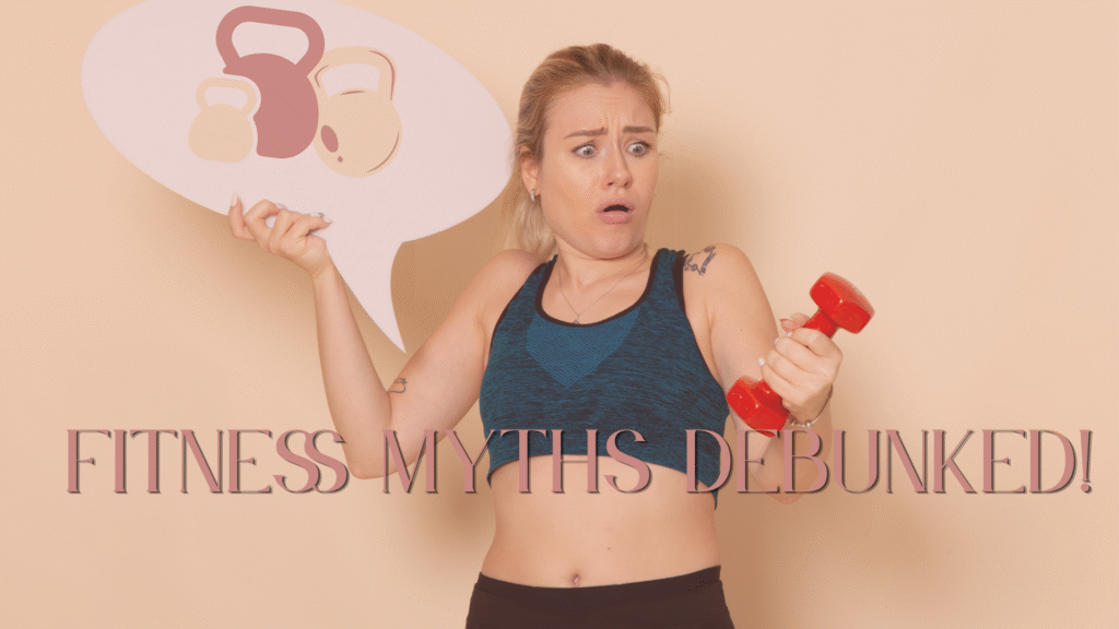 Fitness Myths Debunked Fitness Myths Debunked