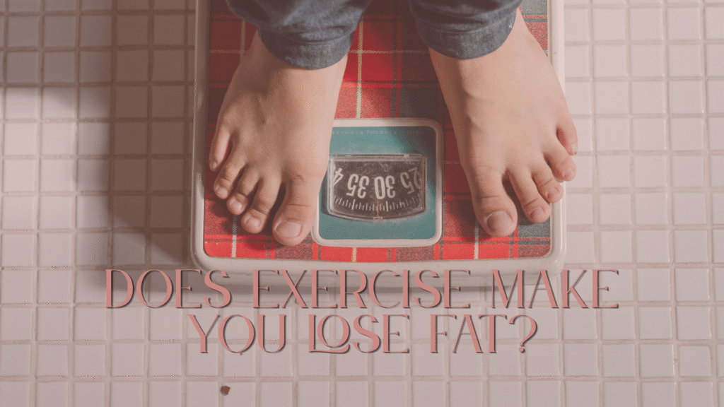 Does Exercise Make You Lose Fat?